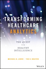Transforming Healthcare Analytics: The Quest for Healthy Intelligence - ISBN 9781119613541