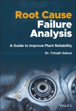 Root Cause Failure Analysis: A Guide to Improve Plant Reliability - ISBN 9781119615545