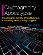 Cryptography Apocalypse: Preparing for the Day When Quantum Computing Breaks Todays Crypto - ISBN 9781119618195