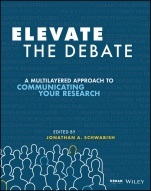 Elevate the Debate: A Multilayered Approach to Communicating Your Research - ISBN 9781119620013