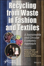 Recycling from Waste in Fashion and Textiles: A Sustainable and Circular Economic Approach - ISBN 9781119620495