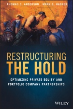 Restructuring the Hold: Optimizing Private Equity and Portfolio Company Partnerships - ISBN 9781119635185