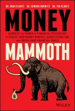 Money Mammoth: Harness The Power of Financial Psychology to Evolve Your Money Mindset, Avoid Extinction, and Crush Your Financial Goals - ISBN 9781119636045