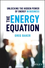 The Energy Equation: Unlocking the Hidden Power of Energy in Business - ISBN 9781119638681