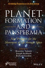 Planet Formation and Panspermia: New Prospects for the Movement of Life Through Space - ISBN 9781119640394