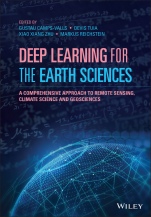 Deep Learning for the Earth Sciences: A Comprehensive Approach to Remote Sensing, Climate Science and Geosciences - ISBN 9781119646143