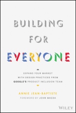 Building For Everyone: Expand Your Market With Design Practices From Googles Product Inclusion Team - ISBN 9781119646228