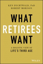 What Retirees Want: A Holistic View of Lifes Third Age - ISBN 9781119648086