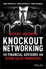 Knockout Networking for Financial Advisors and Other Sales Producers: More Prospects, More Referrals, More Business - ISBN 9781119649090