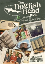 The Dogfish Head Book: 26 Years of Off–Centered Adventures - ISBN 9781119649571