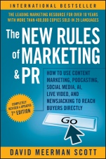 The New Rules of Marketing and PR: How to Use Content Marketing, Podcasting, Social Media, AI, Live Video, and Newsjacking to Reach Buyers Directly - ISBN 9781119651543