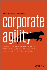 Corporate Agility: Insights on Agile Practices for Adaptive, Collaborative, Rapid, and Transparent Enterprises - ISBN 9781119652267