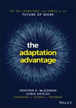The Adaptation Advantage: Let Go, Learn Fast, and Thrive in the Future of Work - ISBN 9781119653097