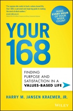 Your 168: Finding Purpose and Satisfaction in a Values–Based Life - ISBN 9781119658542
