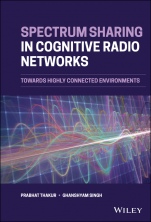 Spectrum Sharing in Cognitive Radio Networks: Towards Highly Connected Environments - ISBN 9781119665427