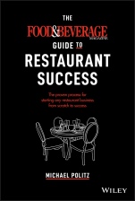 The Food and Beverage Magazine Guide to Restaurant Success: The Proven Process for Starting Any Restaurant Business From Scratch to Success - ISBN 9781119668961