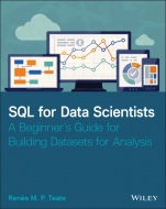 SQL for Data Scientists: A Beginners Guide for Building Datasets for Analysis - ISBN 9781119669364