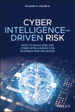 Cyber Intelligence–Driven Risk: How to Build and Use Cyber Intelligence for Business Risk Decisions - ISBN 9781119676843