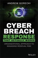 Cyber Breach Response That Actually Works: Organizational Approach to Managing Residual Risk - ISBN 9781119679325