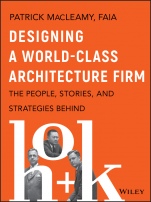 Designing a World–Class Architecture Firm: The People, Stories, and Strategies Behind HOK - ISBN 9781119685302