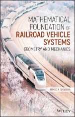 Mathematical Foundation of Railroad Vehicle Systems: Geometry and Mechanics - ISBN 9781119689041
