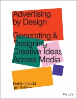 Advertising by Design: Generating and Designing Creative Ideas Across Media - ISBN 9781119691495