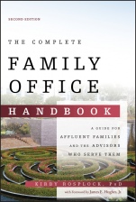 The Complete Family Office Handbook: A Guide for Affluent Families and the Advisors Who Serve Them - ISBN 9781119694007