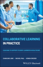 Collaborative Learning in Practice: Coaching to Support Student Learners in Healthcare - ISBN 9781119695363