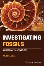 Investigating Fossils: A History of Palaeontology - ISBN 9781119698456