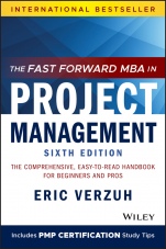 The Fast Forward MBA in Project Management: The Comprehensive, Easy–to–Read Handbook for Beginners and Pros - ISBN 9781119700760