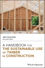 A Handbook for the Sustainable Use of Timber in Construction - ISBN 9781119701095