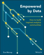 Empowered by Data: How to Build Inspired Analytics Communities - ISBN 9781119705659