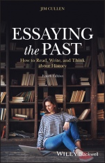 Essaying the Past: How to Read, Write, and Think about History - ISBN 9781119708391