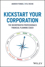 Kickstart Your Corporation: The Incorporated Professionals Financial Planning Coach - ISBN 9781119709138