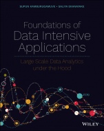 Foundations of Data Intensive Applications: Large Scale Data Analytics under the Hood - ISBN 9781119713029