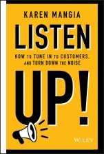 Listen Up!: How to Tune In to Customers and Turn Down the Noise - ISBN 9781119723851