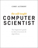 The Self–Taught Computer Scientist: The Beginners Guide to Data Structures & Algorithms - ISBN 9781119724414