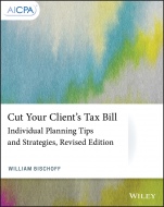 Cut Your Clients Tax Bill: Individual Planning Tips and Strategies - ISBN 9781119724537