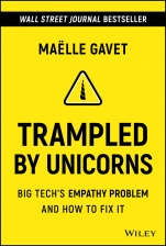 Trampled by Unicorns: Big Techs Empathy Problem and How to Fix It - ISBN 9781119730644