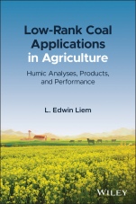 Low–Rank Coal Applications in Agriculture: Humic Analyses, Products, and Performance - ISBN 9781119734758
