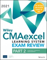 Wiley CMAexcel Learning System Exam Review 2021: Part 2, Strategic Financial Management Set (1–yearaccess) - ISBN 9781119735694