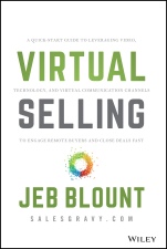 Virtual Selling: A Quick–Start Guide to Leveraging Video, Technology, and Virtual Communication Channels to Engage Remote Buyers and Close Deals Fast - ISBN 9781119742715