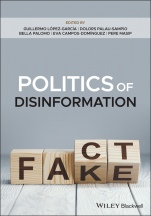 Politics of Disinformation - ISBN 9781119743231