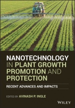 Nanotechnology in Plant Growth Promotion and Protection: Recent Advances and Impacts - ISBN 9781119745853