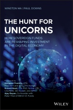 The Hunt for Unicorns: How Sovereign Funds Are Reshaping Investment in the Digital Economy - ISBN 9781119746607