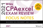 Wiley CPAexcel Exam Review 2021 Focus Notes: Business Environment and Concepts - ISBN 9781119755258