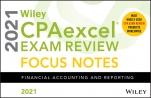 Wiley CPAexcel Exam Review 2021 Focus Notes: Financial Accounting and Reporting - ISBN 9781119755265
