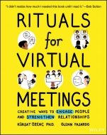 Rituals for Virtual Meetings: Creative Ways to Engage People and Strengthen Relationships - ISBN 9781119755999