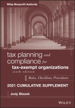 Tax Planning and Compliance for Tax–Exempt Organizations: Rules, Checklists, Procedures, 2021 Supplement - ISBN 9781119756293