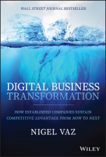 Digital Business Transformation: How Established Companies Sustain Competitive Advantage From Now to Next - ISBN 9781119758679
